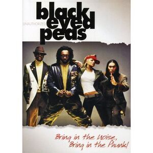 The Black Eyed Peas - Black Eyed Peas: Bring in the Noise, Bring in the Phunk